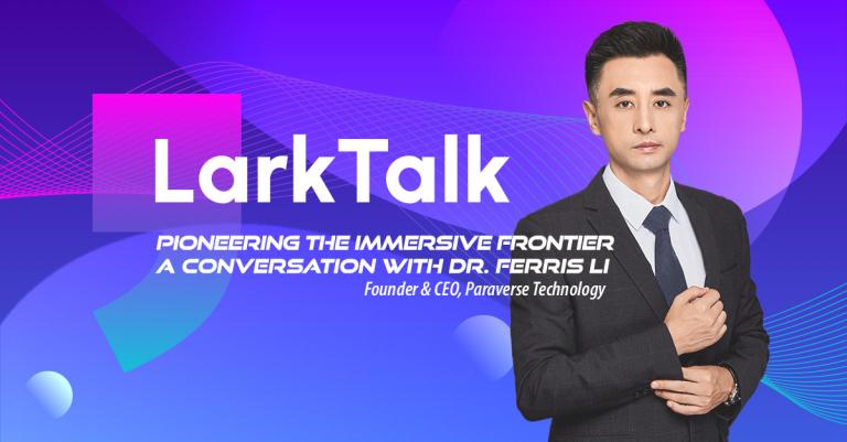 Paraverse Technology - LarkTalk CEO Ferris LI